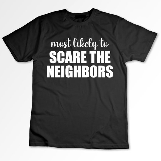 隣人を怖がらせる可能性が最も高い 面白いハロウィン Tシャツ