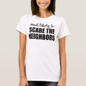 隣人を怖がらせる可能性が最も高い 面白いハロウィン Tシャツ (正面)
