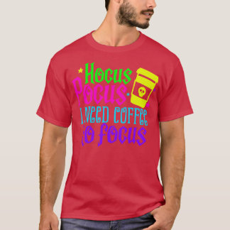 集中するにはコーヒーが必要 Tシャツ