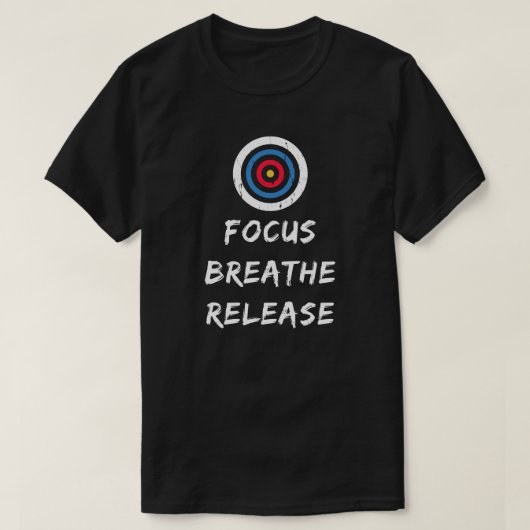 集中 呼吸 解放 | アーチェリー愛好家 Tシャツ (デザイン正面)