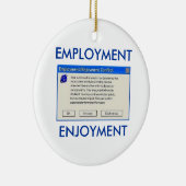 雇用または楽しみコンピュータユーモア セラミックオーナメント (右)