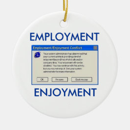雇用または楽しみコンピュータユーモア セラミックオーナメント