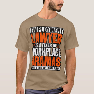 雇用弁護士は職場のドラマの燃えさかる炎 Tシャツ