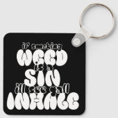 雑草もしは、私がキーチェーンのすべてのinhaleを見る罪である キーホルダー (裏面)