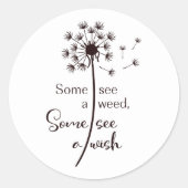 雑草を見る人もいればウィッシュステッカーを見る人もいる ラウンドシール (正面)