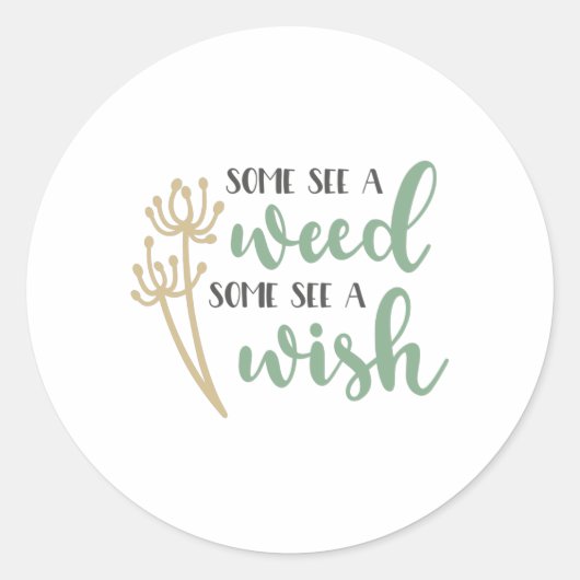 雑草を見る人もいれば、願いを見る人もいる ラウンドシール (正面)