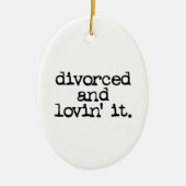 離婚するおもしろいな離婚のギフト"およびlovinそれ。" セラミックオーナメント (正面)