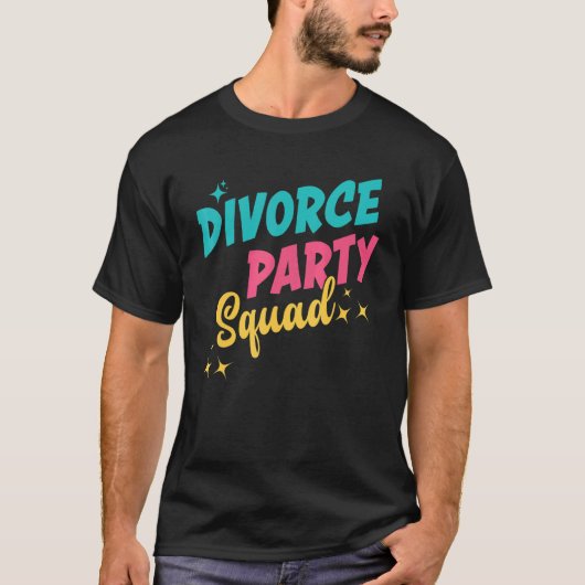 離婚パーティー分隊の元夫の元妻だけ離婚 Tシャツ (正面)