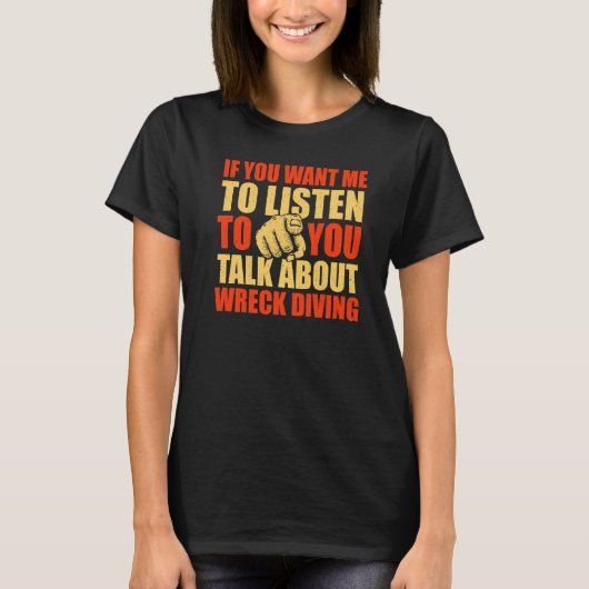 難破船のダイビング聞の話をしてほしい Tシャツ (正面)