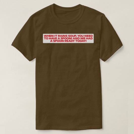 雨が降る時スープゲおもしろいンターF1引用文 Tシャツ (デザイン正面)