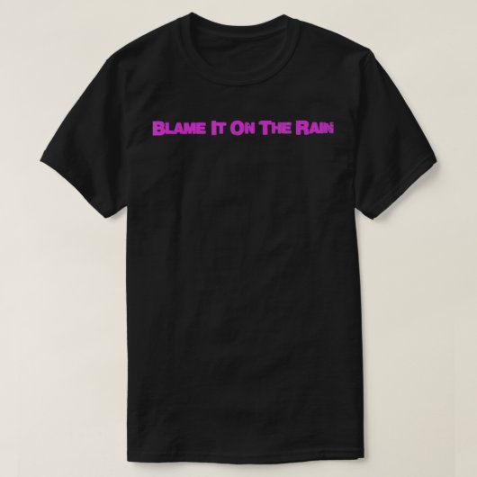 雨のせいにする Tシャツ (デザイン正面)