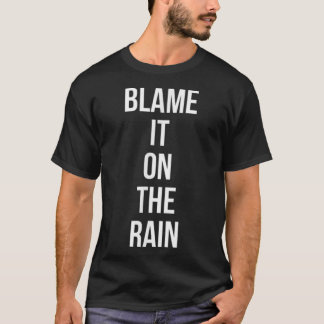 雨のせいにする Tシャツ