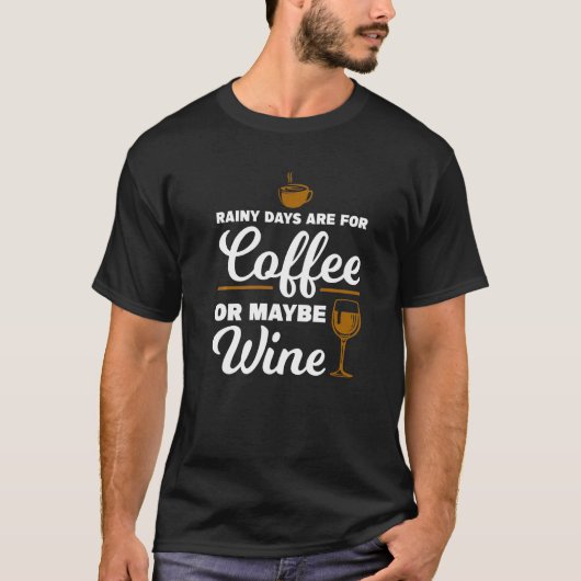雨の日はコーヒーかワインのコーヒー Tシャツ (正面)
