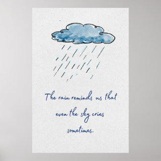 雨は空でさえ涙を流すことを思い出させてくれる。 ポスター
