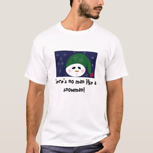 雪だるまに勝る男なし Tシャツ (正面)