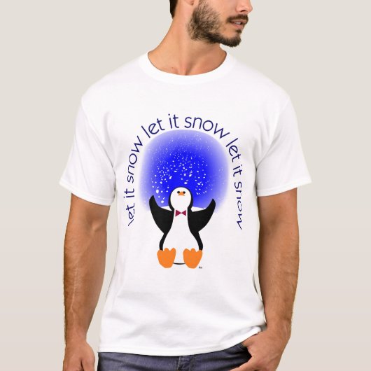 雪の地球のペンギン-それが雪が降るようにして下さい! Tシャツ (正面)