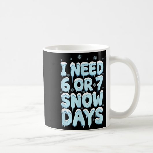 雪の日が6日7日欲しい 面白い先生の冬のユーモア コーヒーマグカップ (右)