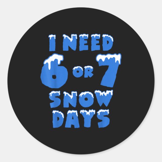 雪の日が6日7日欲しい 面白い雪の日 先生と学校 ラウンドシール (正面)
