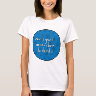 雪は素晴らしくないです… Tシャツ
