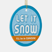 雪を降ろせカンクンにいる!カスタマイズ可能文字 セラミックオーナメント (右)