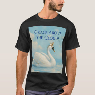 雲王室のの上の白鳥 – 雲の上の優雅さ Tシャツ