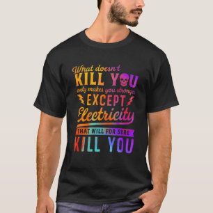 電気を除く虹があなたを殺す Tシャツ