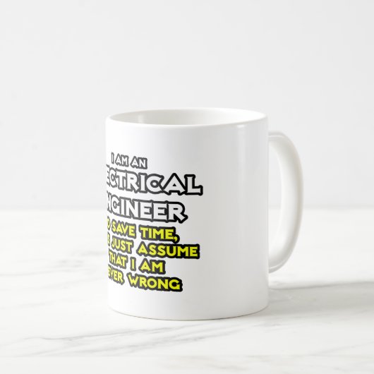電気エンジニア…私が間違っていないと仮定 コーヒーマグカップ (正面右)