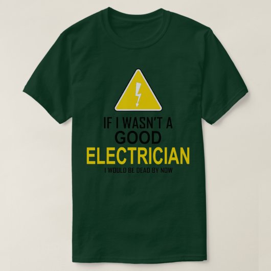 電気工おもしろいギフト男性へGood Electrici Tシャツ (デザイン正面)