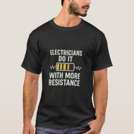 電気工事士はより大きな抵抗でやる Tシャツ