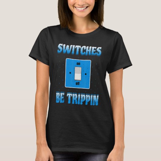 電気工事士スイッチTo Trippin Electricity Tシャツ (正面)