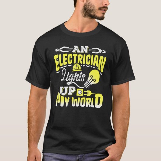 電気技師が私の世界の電気エンジンを点灯させる Tシャツ (正面)