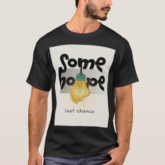 電気技師の希望: 最後のチャンスの光 Tシャツ (正面)
