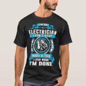 電気技師はない疲れなかった停止時されたTシャツ Tシャツ (正面)