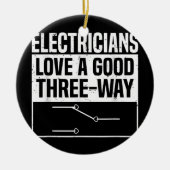 電気技師は三つのやり方が好きだおもしろい セラミックオーナメント (正面)