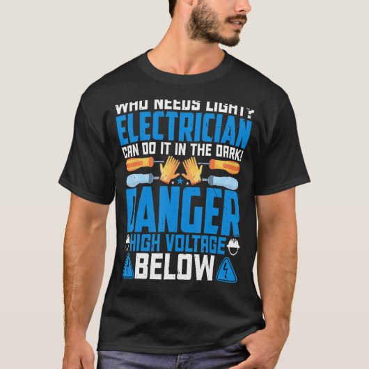 電気技師は危険な電気工事でそれを行うことができる Tシャツ (正面)