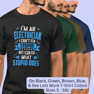 電気技師は愚かなことはできるが、何をするかはっきりする Tシャツ