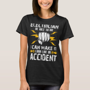電気技師は私に優しい私はそれを見せることができる Tシャツ