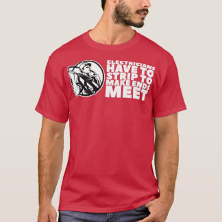 電気技師は端を満たすためにストリップする必要がある1 Tシャツ