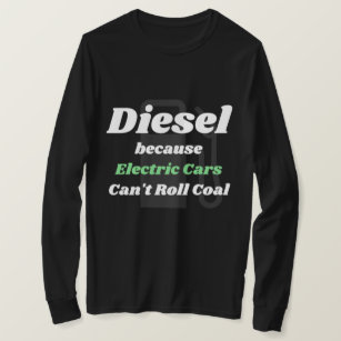 電気自動車は石炭が緑に転がならないディーゼル Tシャツ