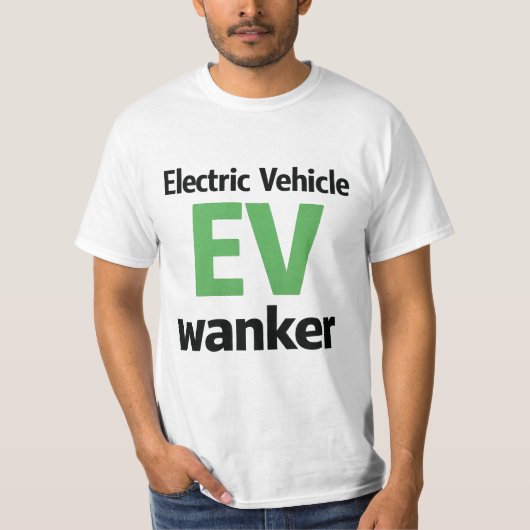 電気自動車 EV Wanker おもしろい 反EVジョーク Tシャツ (正面)