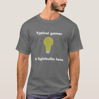 電球、典型的なゲーマー、ここの電球無し Tシャツ