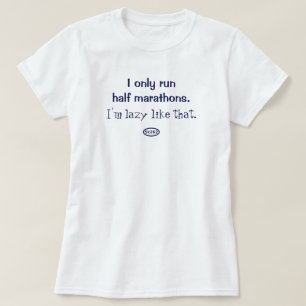 青い文字: I走られたhalfsだけ。 私はそのように不精です Tシャツ
