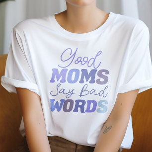 青い良い母は母に悪い言葉をおもしろい言う Tシャツ