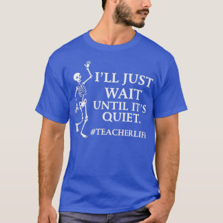 静かなスケルトン先生ハルまで待つ Tシャツ
