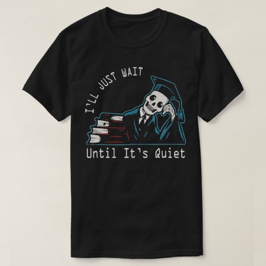 静かなスケルトン先生Hになるまで待つよ Tシャツ (デザイン正面)