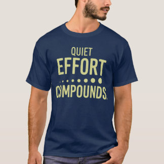 静かな努力は積み重なる モチベーションを高める名言デザイン Tシャツ