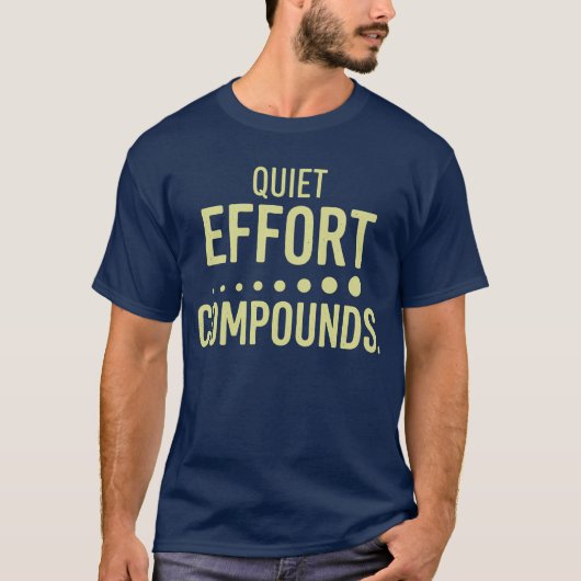 静かな努力は積み重なる モチベーションを高める名言デザイン Tシャツ (正面)