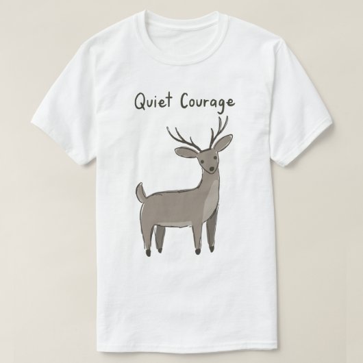 静かな勇気の鹿ミニマリストモチベーション Tシャツ (デザイン正面)