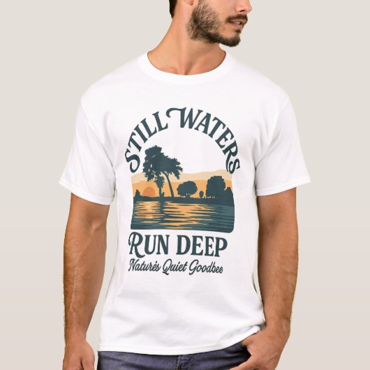 静かな水は深い - 自然の風景 Tシャツ (正面)
