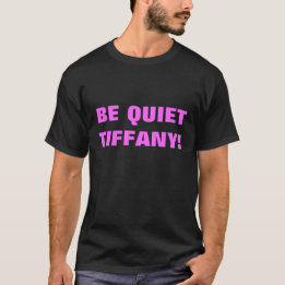静かなTiffanyがあって下さい! Tシャツ